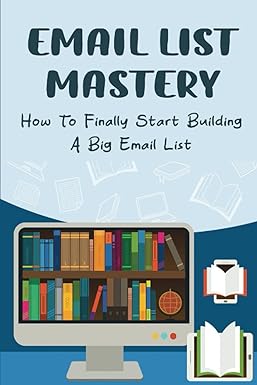 How to Finally Start Building a Big Email List - 2022 - What to Avoid in Affiliate Marketing