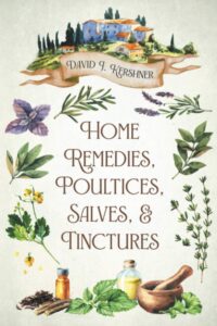 Home-Remedies-Poultices-Salves-Tinctures- Natural Home Remedies