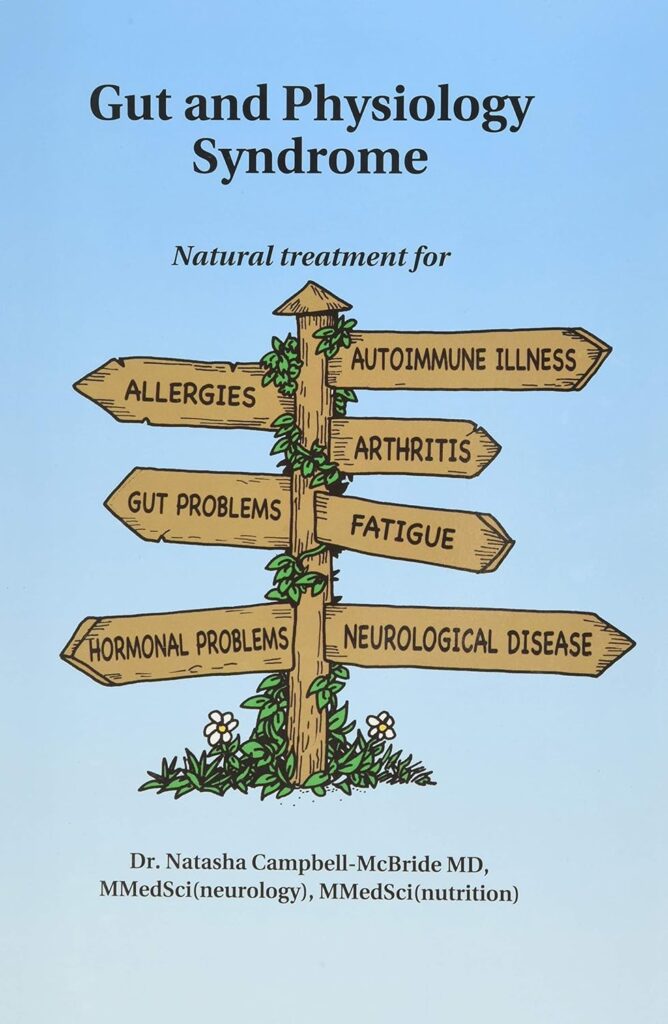 Gut and Physiology Syndrome - Natural Treatment for Autoimmune Disease, Arthritis, Fatigue, Gut problems and More - All Natural Home Remedies