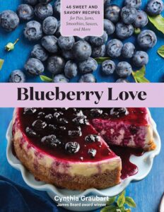 Blueberry Love - 46 Sweet and Savory Recipes - The Benefits of Eating Blueberries