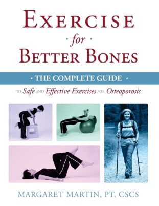 Exercise for Better Bones: The Complete Guide to Safe and Effective Exercises -Osteoporosis The Silent Killer