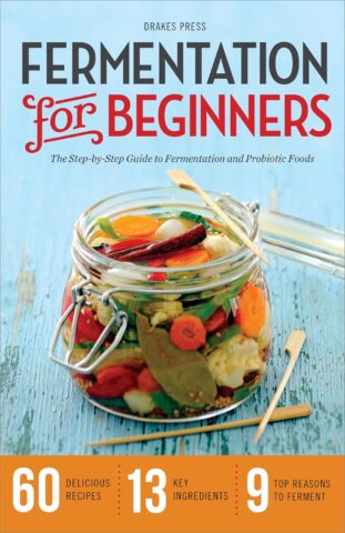 Book - Fermentation for Beginners Drakes Press - Make Probiotics at Home