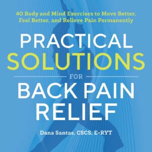 Book-Practical-Solutions-for-Back-pain-Relief-40-Mind-Body-Exercises- 10 Natural Remedies for Chronic Back Pain