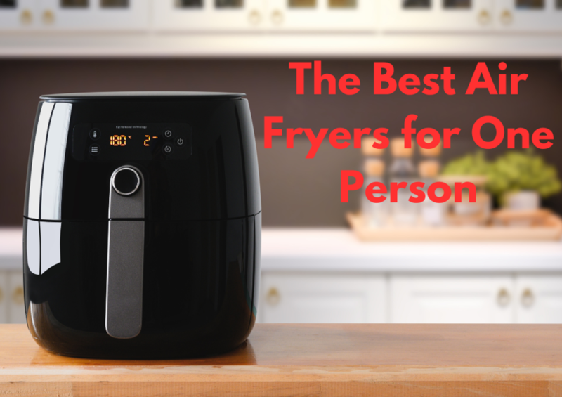 Air Fryer on Kitchen counter - The 5 Best Air Fryers for One Person