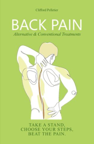 9 Alternative Treatments for Chronic Back Pain - Unusual 4 Book - Back Pain - Alternative and Conventional Treatments - Alternative Treatments for Chronic Back Pain