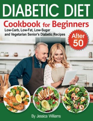 Book - Diabetic Cookbook for Beginners after 50 - Effective Home Remedies to Lower Diabetes