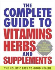 Book - The Complete Guide to Vitamins Herbs and Supplements -Best Vitamins for Seniors: Avoid Dangerous Deficiencies