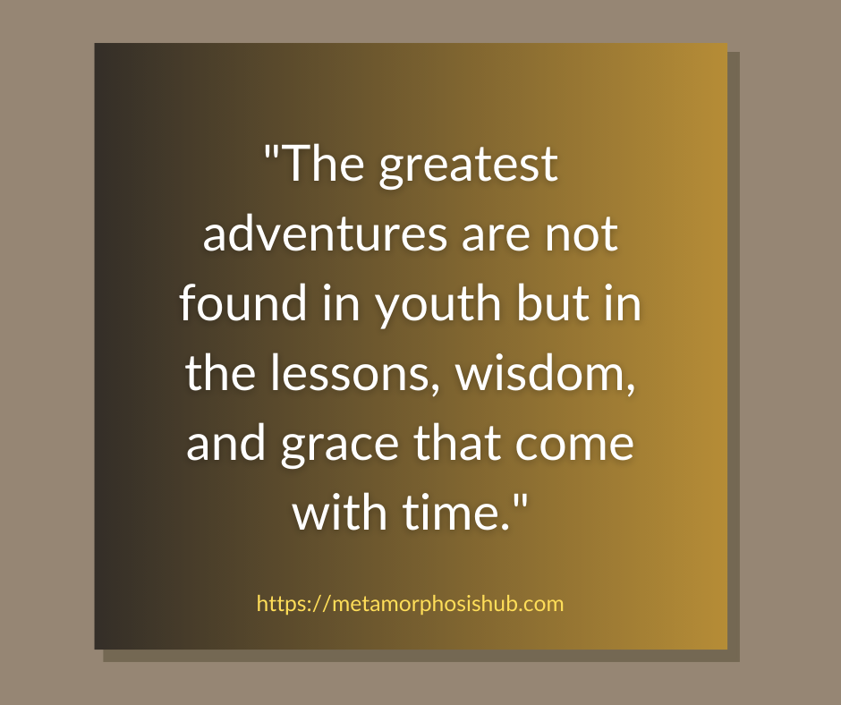 Helping Seniors Live Independently, Safely & Comfortably 4 The Greatest Adventures are Not Found in Youth - Seniors Quote